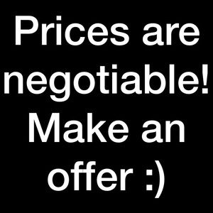 Make an offer! Prices are flexible